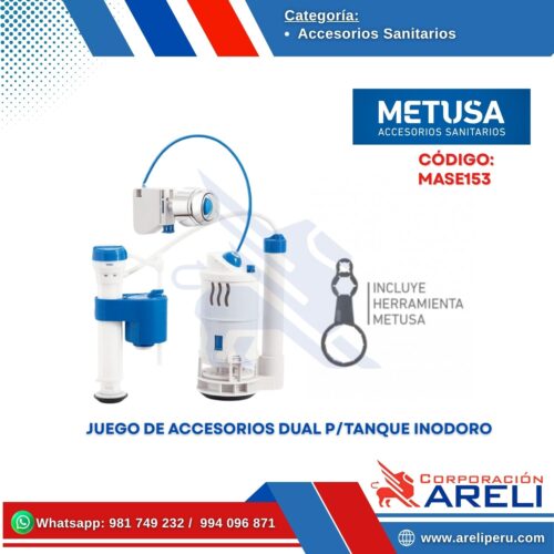 JUEGO DE ACCESORIOS DUAL P/TANQUE INODORO - METUSA